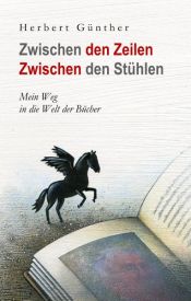 book cover of Zwischen den Zeilen Zwischen den Stühlen by Herbert Günther