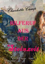 book cover of Hilferuf aus der Steinzeit by Charlotte Camp