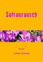 book cover of Safranrausch by Lothar. Schmidt