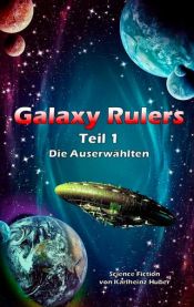 book cover of Galaxy Rulers by Karlheinz Huber