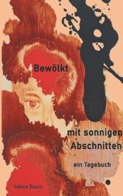 book cover of Bewölkt mit sonnigen Abschnitten by Sabine Bauch