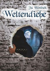 book cover of Weltendiebe by Ju Honisch