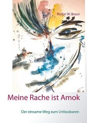 book cover of Meine Rache ist Amok by Walter W. Braun