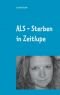 ALS - Sterben in Zeitlupe