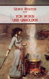 book cover of Von Unholden und Hexen by Ulrich Molitor