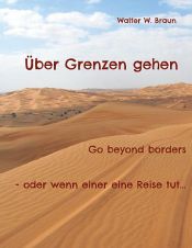 book cover of Über Grenzen gehen by Walter W. Braun