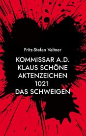 book cover of Kommissar a.D. Klaus Schöne by Fritz-Stefan Valtner