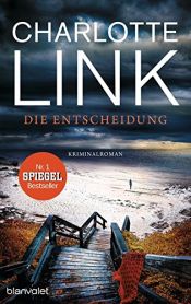 book cover of Die Entscheidung by Charlotte Link