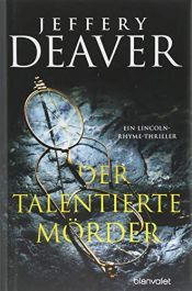 book cover of Der talentierte Mörder: Ein Lincoln-Rhyme-Thriller by Jeffery Deaver