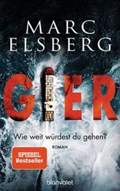 book cover of GIER - Wie weit würdest du gehen?: Roman - Der neue Bestseller vom Blackout-Autor by Marc Elsberg