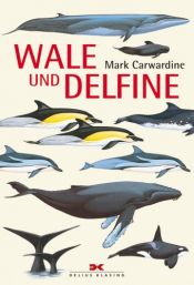 book cover of Wale und Delfine by Mark Carwardine