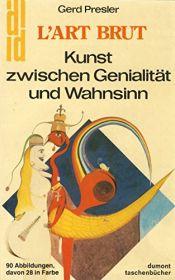 book cover of DuMont Taschenbuecher 111 - L'Art Brut - Kunst zwischen Genialität und Wahnsinn by Gerd Presler