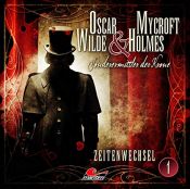 book cover of Oscar Wilde & Mycroft Holmes - Folge 01: Zeitenwechsel. Sonderermittler der Krone. by Jonas Maas