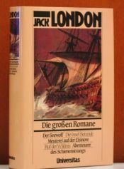 book cover of Die großen Romane: Der Seewolf. Die Insel Berande. Meuterei auf der Elsinore. Ruf der Wildnis. Abenteuer des Schienenstrangs. by جک لندن