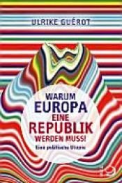 book cover of Warum Europa eine Republik werden muss! by Ulrike Guérot