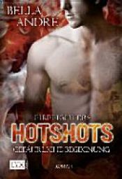 book cover of Hotshots - Firefighters by Bella Andre