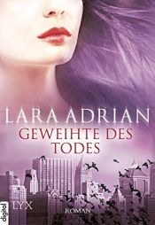 book cover of Geweihte des Todes, Midnight Breed Band 08, Taken by Midnight by Lara Adrian