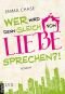 Wer wird denn gleich von Liebe sprechen?!