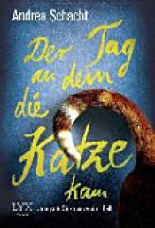 book cover of Der Tag, an dem die Katze kam by Andrea Schacht