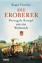 book cover of Die Eroberer : Portugals Kampf um ein Weltreich by Roger Crowley