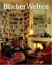 book cover of Bücherwelten. Von Menschen und Bibliotheken. by Reto Guntli|Susanne von Meiss