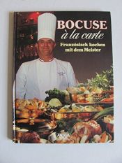 book cover of Bocuse à la carte. Französisch kochen mit dem Meister by Paul Bocuse