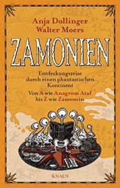 book cover of Zamonien: Entdeckungsreise durch einen phantastischen Kontinent - Von A wie Anagrom Ataf bis Z wie Zamomin by Anja Dollinger|Anja Sibylle Dollinger|Walter Moers