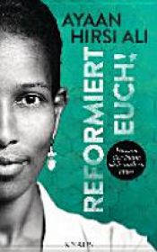 book cover of Reformiert euch ! : warum der Islam sich ändern muss by Ayaan Hirsi Ali