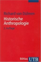 book cover of Historische Anthropologie: Entwicklung - Probleme - Aufgaben (Uni-Taschenbücher S) by Richard van Dülmen