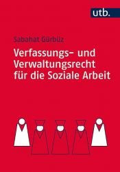 book cover of Verfassungs- und Verwaltungsrecht für die Soziale Arbeit by Sabahat Gürbüz