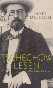 book cover of Tschechow lesen: Eine literarische Reise by Janet Malcolm