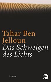 book cover of Das Schweigen des Lichts by Tahar Ben Jelloun