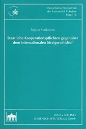 book cover of Staatliche Kooperationspflichten gegenüber dem Internationalen Strafgerichtshof by Tatjana Maikowski