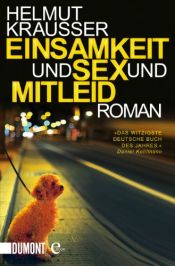 book cover of Einsamkeit und Sex und Mitleid by Helmut Krausser