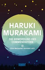 book cover of Die Ermordung des Commendatore Band 2: Eine Metapher wandelt sich. Roman by هاروکی موراکامی