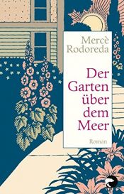 book cover of Der Garten über dem Meer: Roman by Mercè Rodoreda