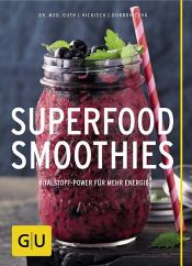 book cover of Superfood-Smoothies by Burkhard Hickisch|Christian Guth|Martina Dobrovicova