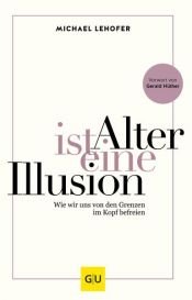 book cover of Alter ist eine Illusion by Michael Lehofer