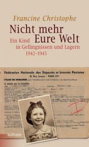 book cover of Nicht mehr Eure Welt by Francine Christophe