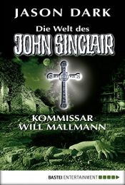 book cover of Kommissar Will Mallmann: Die Welt des John Sinclair by Jason Dark