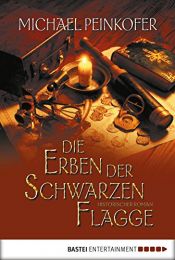 book cover of Die Erben der schwarzen Flagge by Michael Peinkofer