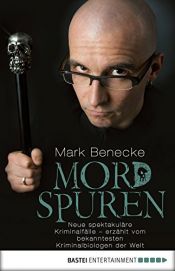 book cover of Mordspuren : neue spektakuläre Kriminalfälle - erzählt vom bekanntesten Kriminalbiologen der Welt by Lydia Benecke|Mark Benecke