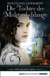 book cover of Die Tochter der Midgardschlange: Die Asgard-Saga by Вольфганг Хольбайн