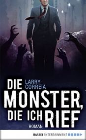 book cover of Die Monster, die ich rief: Monster Hunter 1 by Larry Correia