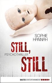 book cover of Still, still: Psychothriller by Sophie Hannah