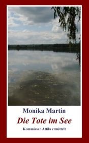 book cover of Die Tote im See by Monika Martin