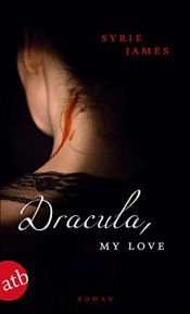 book cover of Dracula, My Love by Syrie James