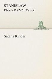 book cover of Satans Kinder by Stanislaw Przybyszewski