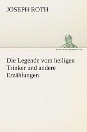 book cover of Die Legende vom heiligen Trinker by Joseph Roth
