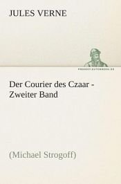book cover of Der Courier des Czaar - Zweiter Band by Iulius Verne